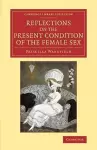 Reflections on the Present Condition of the Female Sex cover