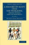 A History of Egypt under the Pharaohs, Derived Entirely from the Monuments: Volume 2 cover