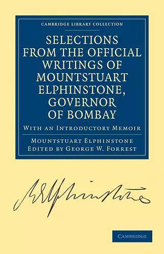 Selections from the Minutes and Other Official Writings of the Honourable Mountstuart Elphinstone, Governor of Bombay cover