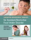 Cognitive-Behavioral Therapy for Avoidant/Restrictive Food Intake Disorder cover