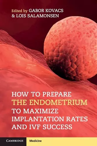 How to Prepare the Endometrium to Maximize Implantation Rates and IVF Success cover