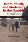 Islam, Youth, and Modernity in the Gambia cover