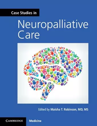 Case Studies in Neuropalliative Care cover