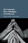 The Contested Place of Religion in Family Law cover