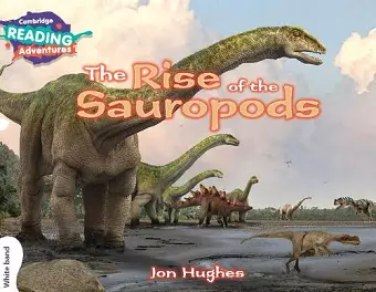 Cambridge Reading Adventures The Rise of the Sauropods White Band cover