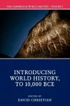 The Cambridge World History: Volume 1, Introducing World History, to 10,000 BCE cover