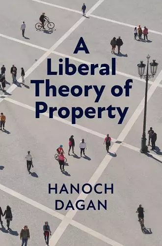 A Liberal Theory of Property cover