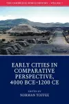 The Cambridge World History: Volume 3, Early Cities in Comparative Perspective, 4000 BCE–1200 CE cover