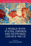 The Cambridge World History: Volume 4, A World with States, Empires and Networks 1200 BCE–900 CE cover