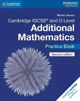 Cambridge IGCSE™ and O Level Additional Mathematics Practice Book cover