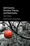 Self-Control, Decision Theory, and Rationality cover