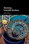 Resisting Scientific Realism cover