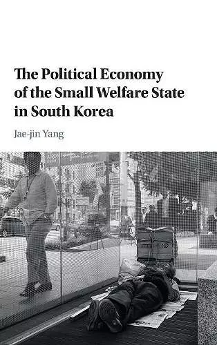 The Political Economy of the Small Welfare State in South Korea cover