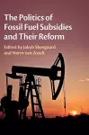 The Politics of Fossil Fuel Subsidies and their Reform cover