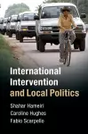 International Intervention and Local Politics cover