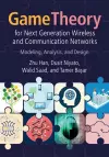 Game Theory for Next Generation Wireless and Communication Networks cover