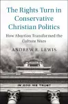 The Rights Turn in Conservative Christian Politics cover