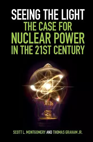 Seeing the Light: The Case for Nuclear Power in the 21st Century cover