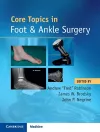 Core Topics in Foot and Ankle Surgery cover