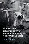 Morale and Discipline in the Royal Navy during the First World War cover