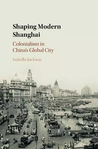 Shaping Modern Shanghai cover