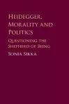 Heidegger, Morality and Politics cover