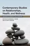 Contemporary Studies on Relationships, Health, and Wellness cover