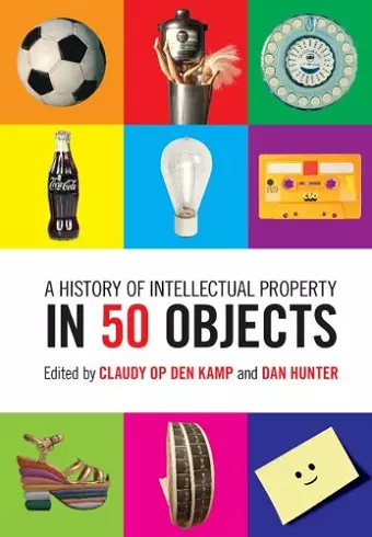 A History of Intellectual Property in 50 Objects cover