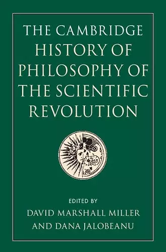 The Cambridge History of Philosophy of the Scientific Revolution cover