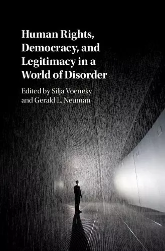 Human Rights, Democracy, and Legitimacy in a World of Disorder cover