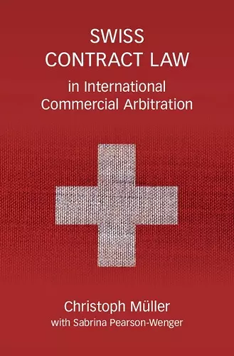 Swiss Contract Law in International Commercial Arbitratio cover