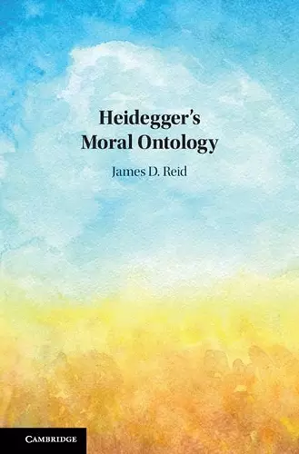 Heidegger's Moral Ontology cover