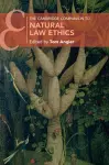 The Cambridge Companion to Natural Law Ethics cover