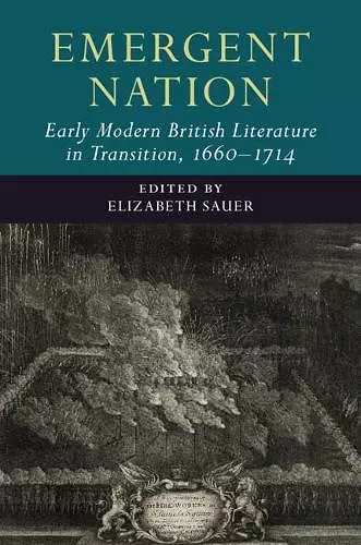 Emergent Nation: Early Modern British Literature in Transition, 1660–1714: Volume 3 cover