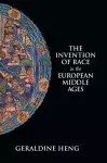 The Invention of Race in the European Middle Ages cover