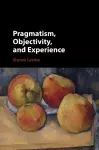 Pragmatism, Objectivity, and Experience cover