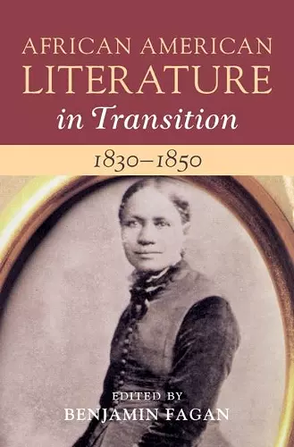 African American Literature in Transition, 1830–1850: Volume 3 cover