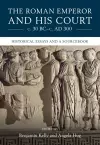 The Roman Emperor and his Court c. 30 BC–c. AD 300 cover