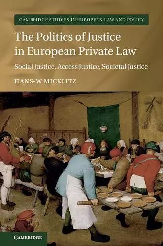 The Politics of Justice in European Private Law cover