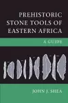 Prehistoric Stone Tools of Eastern Africa cover