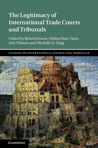 The Legitimacy of International Trade Courts and Tribunals cover