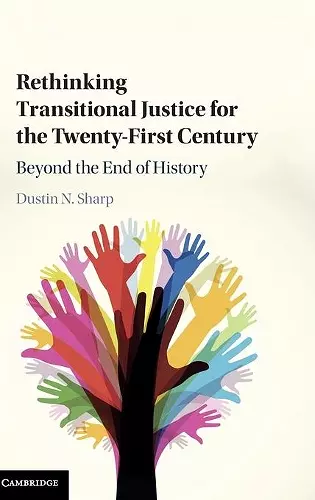 Rethinking Transitional Justice for the Twenty-First Century cover