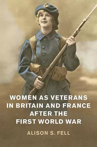 Women as Veterans in Britain and France after the First World War cover