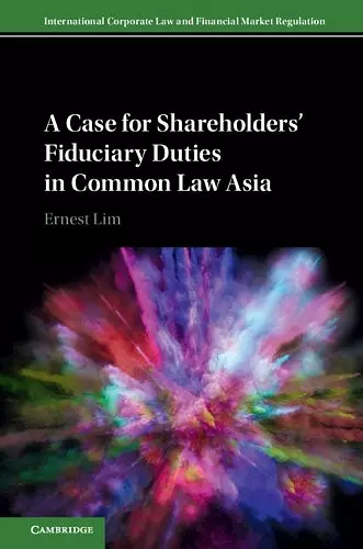 A Case for Shareholders' Fiduciary Duties in Common Law Asia cover