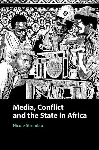 Media, Conflict, and the State in Africa cover