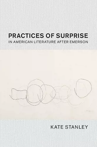 Practices of Surprise in American Literature After Emerson cover