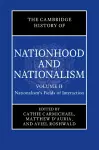 The Cambridge History of Nationhood and Nationalism: Volume 2, Nationalism's Fields of Interaction cover