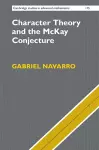 Character Theory and the McKay Conjecture cover
