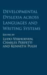 Developmental Dyslexia across Languages and Writing Systems cover