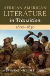 African American Literature in Transition, 1800–1830: Volume 2, 1800–1830 cover